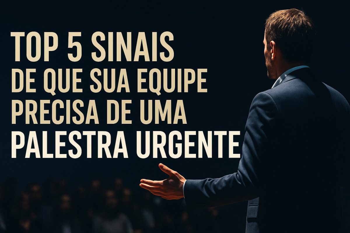 Homem de terno azul falando em um palco escuro para uma plateia desfocada, com o título em letras grandes: "Top 5 sinais de que sua equipe precisa de uma palestra urgente".