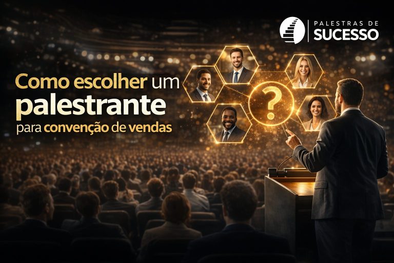 Como escolher um palestrante para convenção de vendas - Palestras de ...