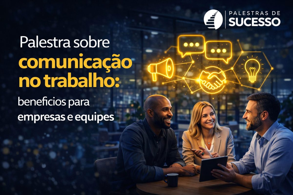 Palestra sobre comunicação no trabalho: benefícios para empresas e ...